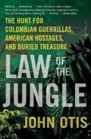 John Otis - Law of the Jungle: The Hunt for Colombian Guerrillas, American Hostages, and Buried Treasure, Häftad. Tillgänglighet: Lägg i varukorg