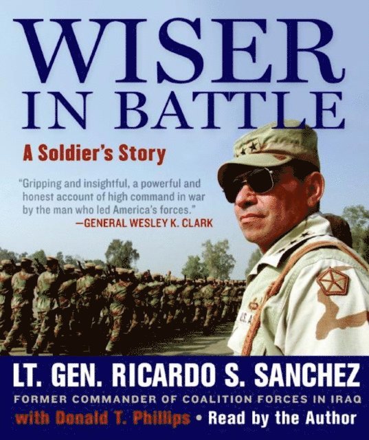 Ricardo S. Sanchez - Wiser in Battle, Ljudbok