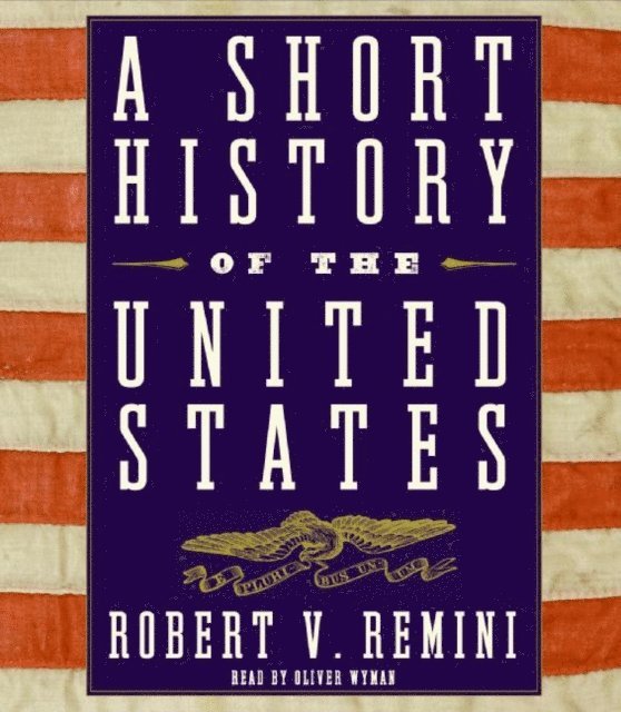 Robert V. Remini - Short History of the United States, Ljudbok