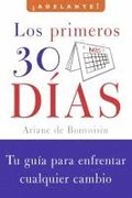 Los Primeros 30 Dias: Tu Guia Para Enfrentar Cualquier Cambio