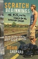 Adam Shepard - Scratch Beginnings, Häftad. Tillgänglighet: Lägg i varukorg