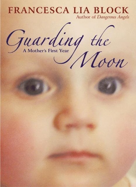 Francesca Lia Block - Guarding the Moon, E-bok
