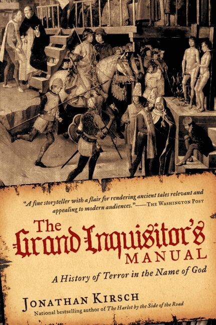 Jonathan Kirsch - Grand Inquisitor's Manual: A History of Terror in the Name of God, Häftad
