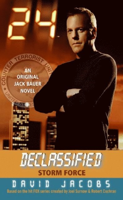 David Jacobs - 24 Declassified: Storm Force, E-bok