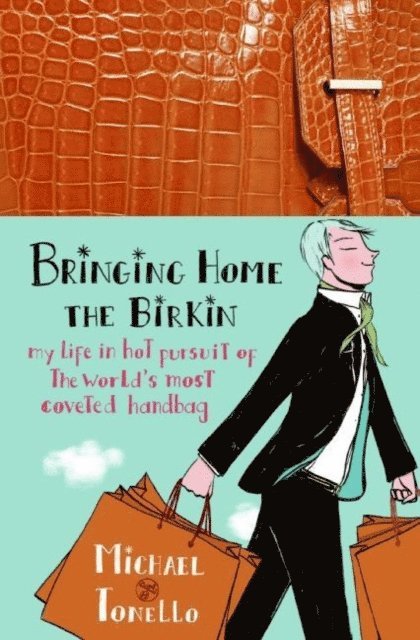 Michael Tonello - Bringing Home the Birkin, E-bok. Tillgänglighet: Lägg i varukorg