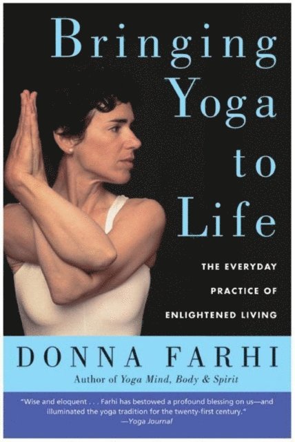 Donna Farhi - Bringing Yoga to Life, E-bok