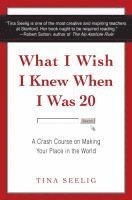 Tina Seelig - Seelig, T: What I Wish I Knew When I Was 20, Inbunden