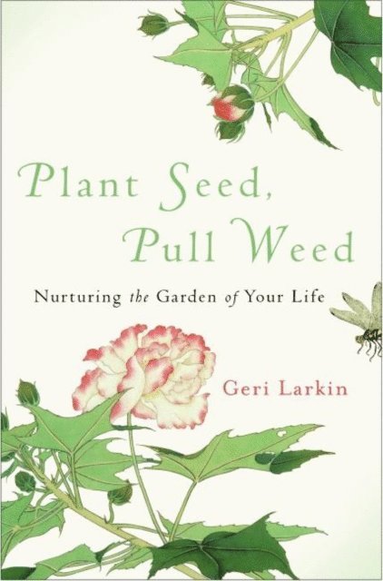 Geri Larkin - Plant Seed, Pull Weed, E-bok