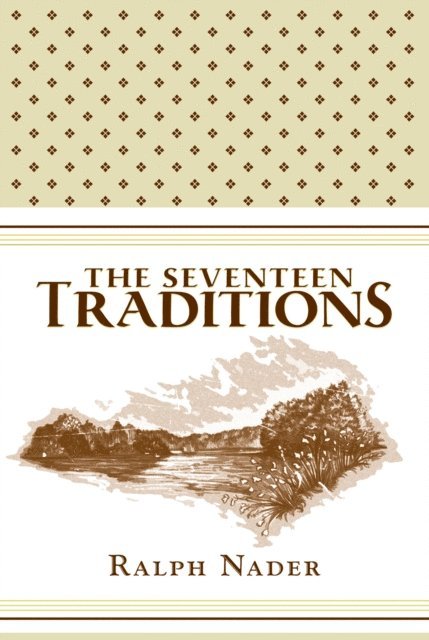 Ralph Nader - Seventeen Traditions, E-bok