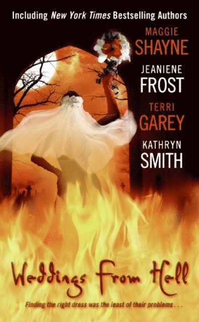 Kathryn Smith, Terri Garey, Jeaniene Frost, Maggie Shayne - Weddings From Hell, E-bok