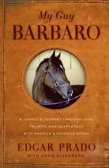 John Eisenberg, Edgar Prado - My Guy Barbaro, E-bok. Tillgänglighet: Lägg i varukorg