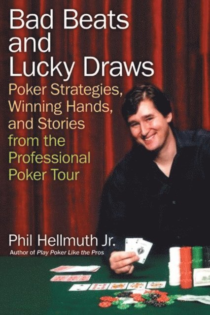 Phil Hellmuth - Bad Beats and Lucky Draws, E-bok