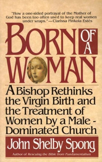 John Shelby Spong - Born of a Woman, E-bok