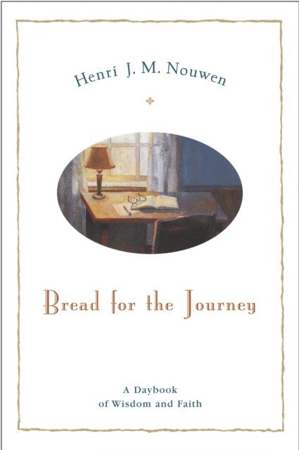 Henri J. M. Nouwen - Bread for the Journey, E-bok