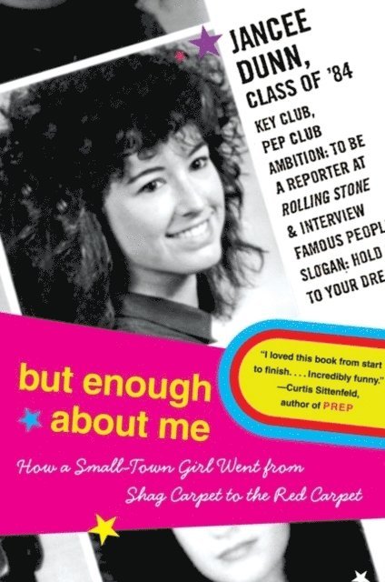 Jancee Dunn - But Enough About Me, E-bok