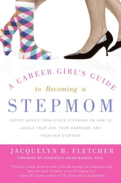 Jacquelyn B. Fletcher - Career Girl's Guide to Becoming a Stepmom, E-bok