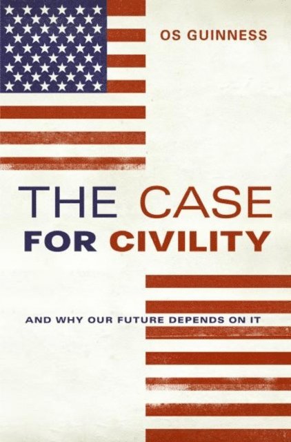 Os Guinness - Case for Civility, E-bok