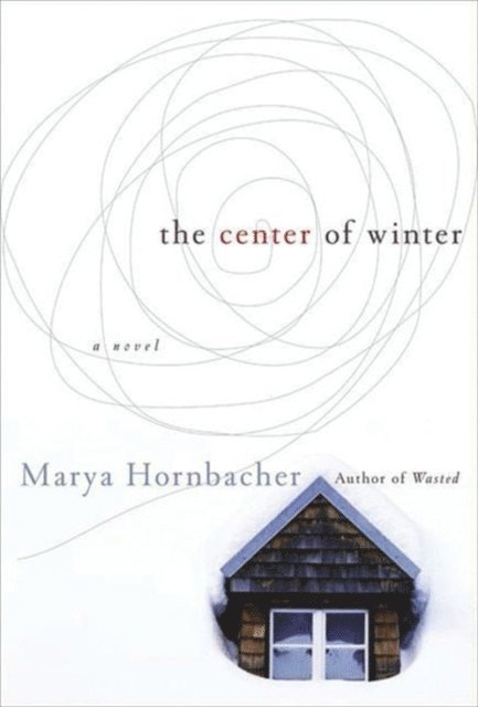 Marya Hornbacher - Center of Winter, E-bok