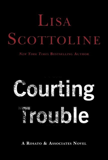 Lisa Scottoline - Courting Trouble, E-bok