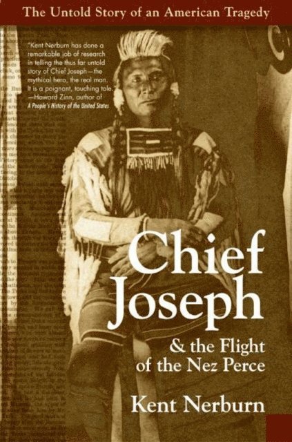 Kent Nerburn - Chief Joseph & the Flight of the Nez Perce, E-bok