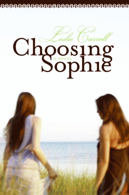 Leslie Carroll - Choosing Sophie, E-bok