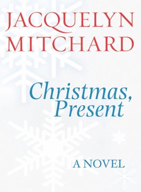 Jacquelyn Mitchard - Christmas, Present, E-bok