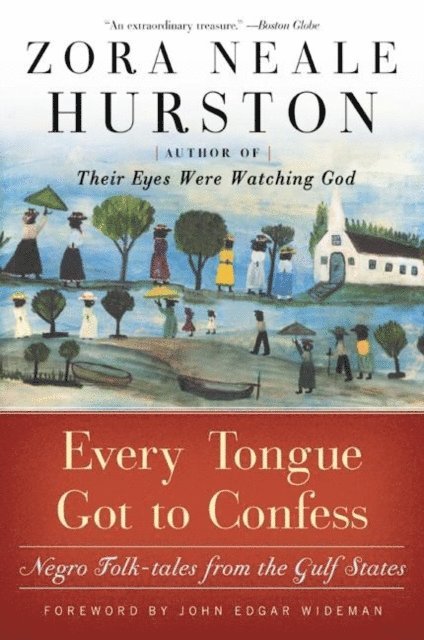 Zora Neale Hurston - Every Tongue Got to Confess, E-bok