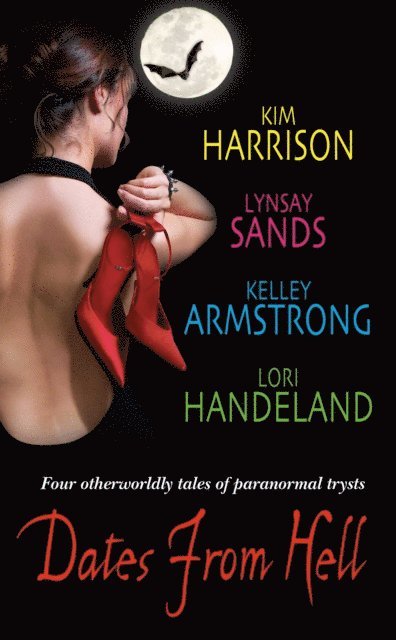 Lori Handeland, Kelley Armstrong, Lynsay Sands, Kim Harrison - Dates From Hell, E-bok