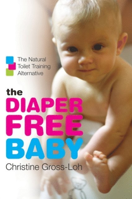 Christine Gross-Loh - Diaper-Free Baby, E-bok