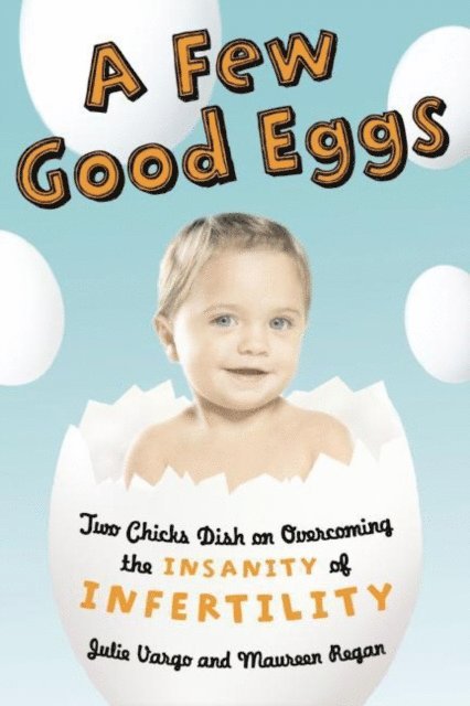 Maureen Regan, Julie Vargo - Few Good Eggs, E-bok