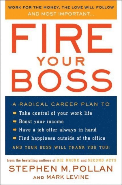 Mark Levine, Stephen M. Pollan - Fire Your Boss, E-bok