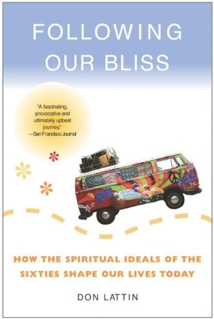 Don Lattin - Following Our Bliss, E-bok