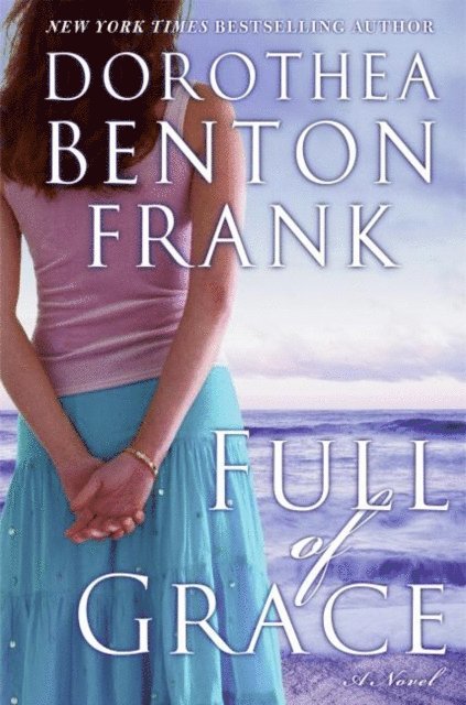 Dorothea Benton Frank - Full of Grace, E-bok