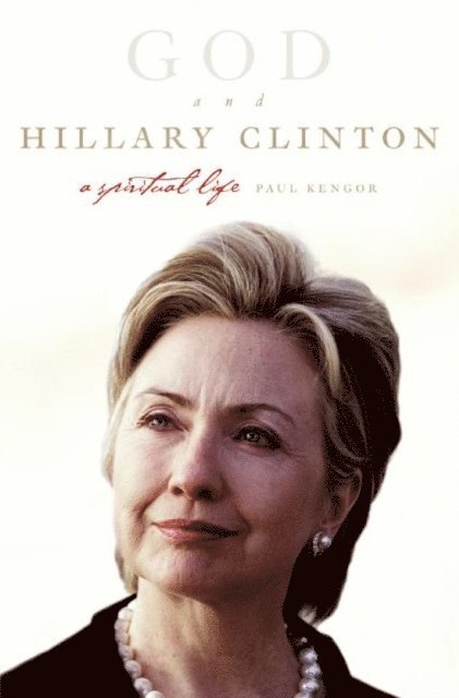 Paul Kengor - God and Hillary Clinton, E-bok