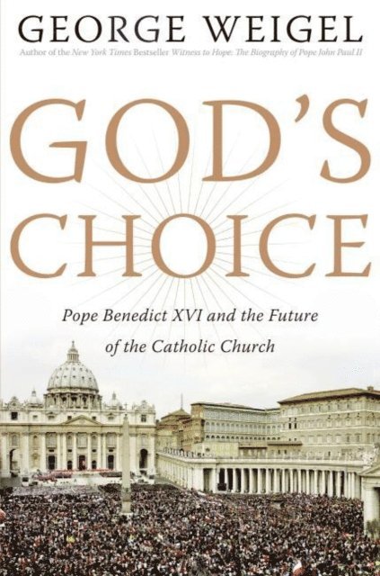 George Weigel - God's Choice, E-bok
