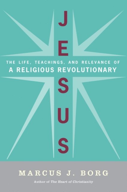Marcus J. Borg - Jesus, E-bok
