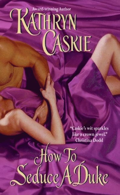 Kathryn Caskie - How to Seduce a Duke, E-bok