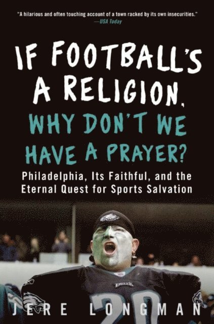 Jere Longman - If Football's a Religion, Why Don't We Have a Prayer?, E-bok