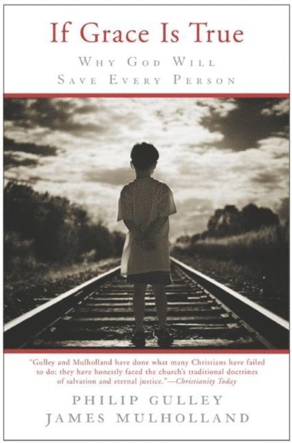 James Mulholland, Philip Gulley - If Grace Is True, E-bok