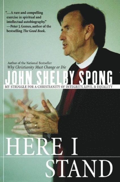 John Shelby Spong - Here I Stand, E-bok