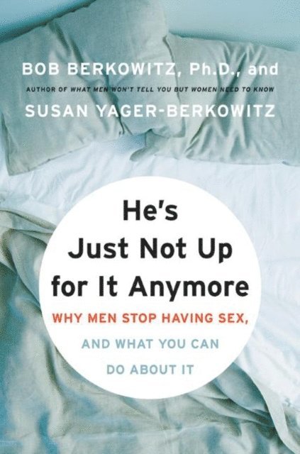 Susan Yager-Berkowitz, Bob Berkowitz - He's Just Not Up for It Anymore, E-bok