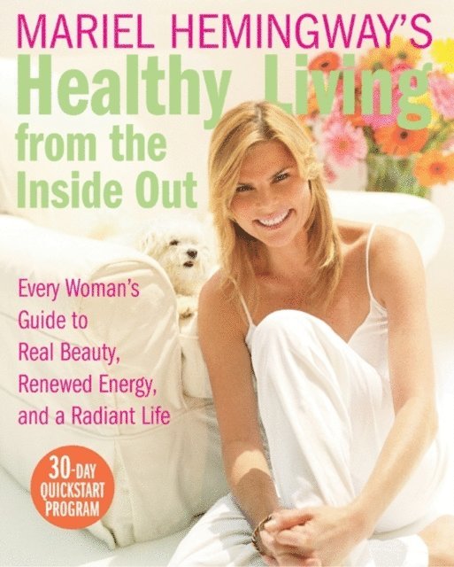 Mariel Hemingway - Mariel Hemingway's Healthy Living from the Inside Out, E-bok