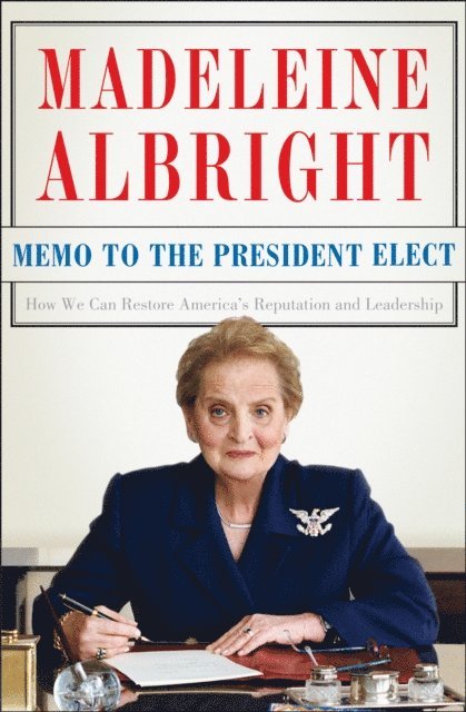 Madeleine Albright - Memo to the President Elect, E-bok