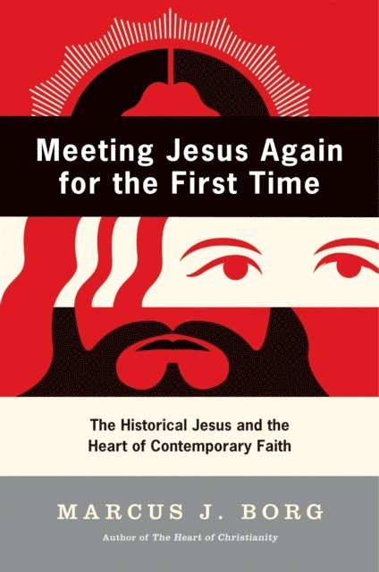 Marcus J. Borg - Meeting Jesus Again for the First Time, E-bok