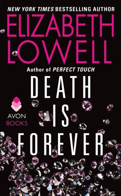 Elizabeth Lowell - Death Is Forever, E-bok