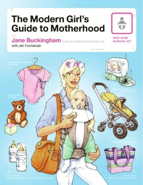 Jane Buckingham - Modern Girl's Guide to Motherhood, E-bok