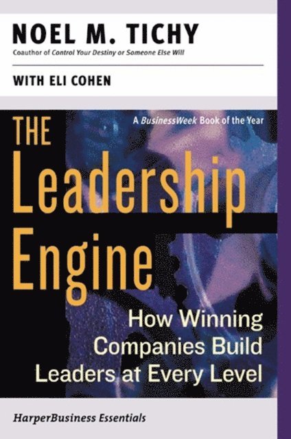 Noel M. Tichy - Leadership Engine, E-bok