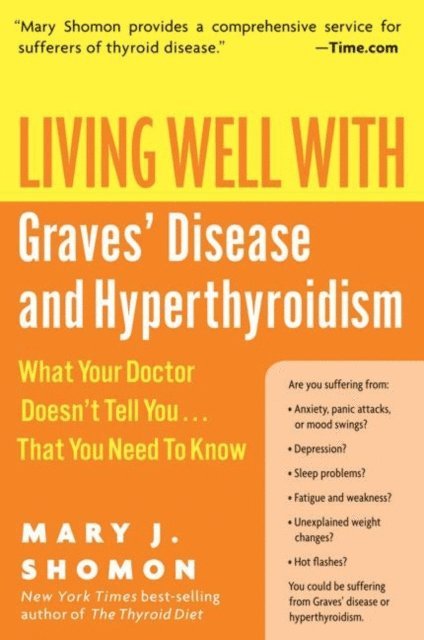 Mary J. Shomon - Living Well with Graves' Disease and Hyperthyroidism, E-bok