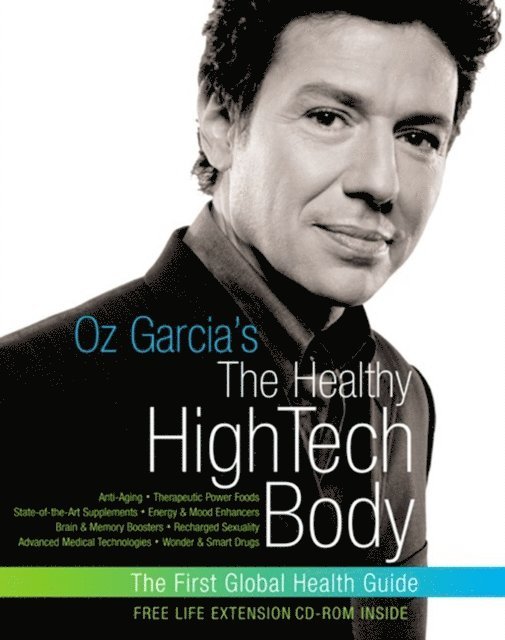 Oz Garcia - Oz Garcia's The Healthy High-Tech Body, E-bok