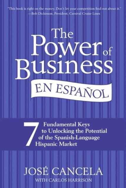 Carlos Harrison, Jose Cancela - The Power of Business en Espanol, E-bok. Tillgänglighet: Lägg i varukorg